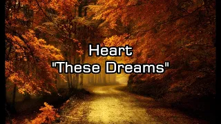 Heart - "These Dreams" HQ/With Onscreen Lyrics!