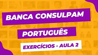 GABARITANDO A BANCA CONSULPAM  - PORTUGUÊS - RESOLUÇÃO DE QUESTÕES - AULA 2 - - PROF. VOLNEY RIBEIRO