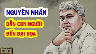 8 nguyên nhân dẫn dắt con người đến đại họa - Triết Lý Cuộc Sống