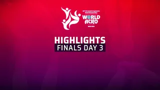 Highlights Day 3 - 2022 Acrobatic Gymnastics World Championships, Baku (AZE)