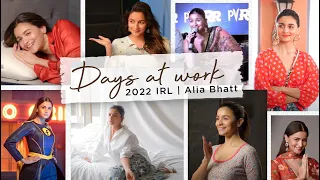 Days at work | 2022 IRL | Alia Bhatt