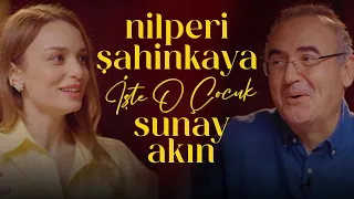 Nilperi Şahinkaya | Sunay Akın ile İşte O Çocuk