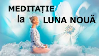 Meditație la LUNA NOUĂ pentru setarea de INTENȚII și DORINȚE