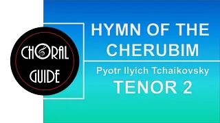 Hymn of the Cherubim - TENOR 2 | P Tchaikovsky