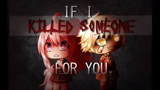 If I Killed Someone For You - Gacha Life Music Video || GLMV