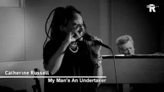 Catherine Russell - My Man's An Undertaker