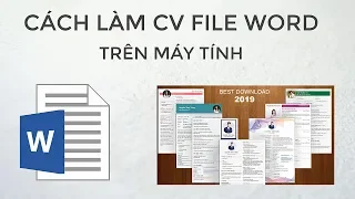 Hướng dẫn cách làm CV xin việc file Word trên máy tính