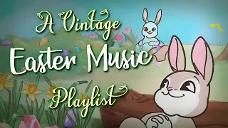 Vintage Easter Music Playlist 🐰 Classic Easter Songs Playlist 🐥