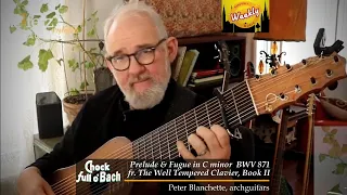 Chock Full O'Bach: Prelude & Fugue in C minor, BWV 871 fr. WTC II | Peter Blanchette, archguitars