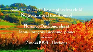 "Sometimes I feel like a motherless child" (Negro spiritual) - Florence Duchène