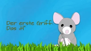 Nr. 11: Der erste Griff: Das "H" (Mini, die Blockflötenmaus)