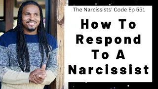 What's the best way to respond to a Narcissist or Toxic person | The Narcissists' Code Ep 551