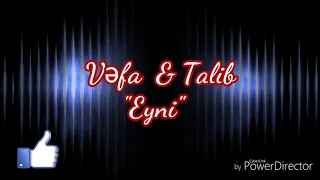 Talib Tale & Vefa Şərifova "Eyni"