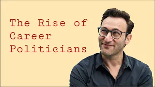 The Rise of Career Politicians | Simon Sinek