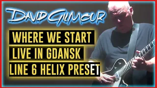 Where we start - David Gilmour Live in Gdansk - #line6  Helix - COVER