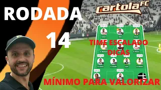 #cartolafc | MÍNIMO PARA VALORIZAR | DICAS | ESCALAÇÃO | #rodada14