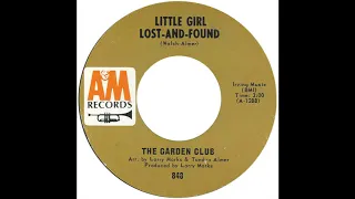 Garden Club – “Little Girl Lost-And-Found” (A&M) 1967