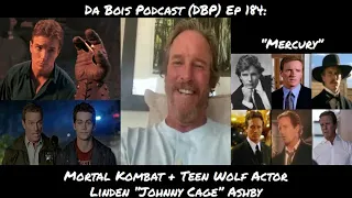 Da Bois Podcast: (DBP) Ep 184: Mortal Kombat + Teen Wolf Actor Linden “Johnny Cage” Ashby