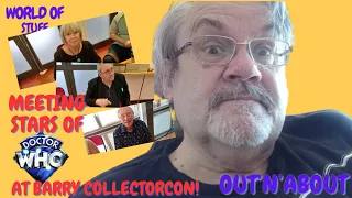 OUT'N'ABOUT - MEETING DOCTOR  WHO STARS AT BARRY COLLECTORCON!