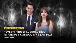 "Everything Will Come True" Kim Woo Bin and Suzy Upcoming K-Drama | English Subtitle