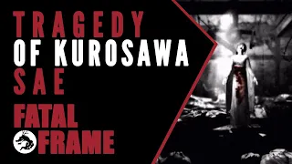 Fatal Frame Lore: The Tragedy of Kurosawa Sae