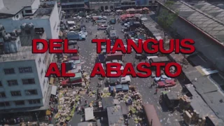 Documental Del Tianguis al Abasto, del cineasta Demetrio Bilbatúa