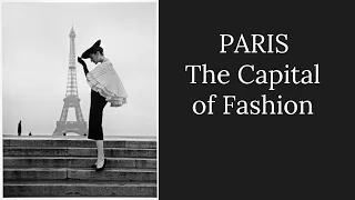 HOW PARIS BECAME THE FASHION CAPITAL OF THE WORLD