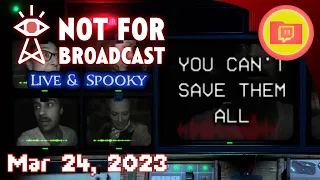 [BLG Archive] Not For Broadcast | LIVE & SPOOKY DLC [Mar 24th, 2023]