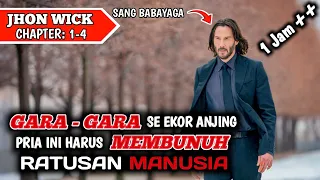 4KHIR PERJ4LANAN SANG PEMB*NUH BAYARAN LEGENDARIS - Alur Cerita Film Jhon Wick 1-4