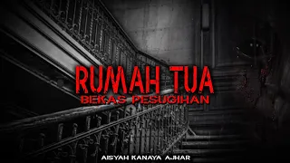 MISTERI RUMAH TUA BEKAS PESUGIHAN / BY aisyah kanaya ajhar