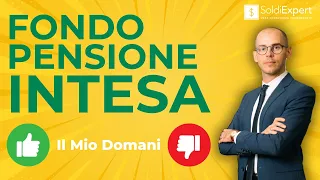 Fondo Pensione Intesa SanPaolo (Il Mio Domani) conviene? Tutti i pro e contro e la nostra opinione