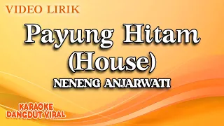 Neneng Anjarwati - Payung HItam House (Official Video Lirik)