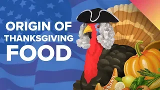 The Surprising Origins of Thanksgiving Foods