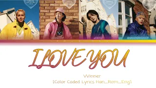 WINNER I LOVE YOU Lyrics (위너 I LOVE YOU 가사) (Color Coded Lyrics Han_Rom_Eng)