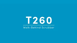 T260 Walk-Behind Scrubber Overview