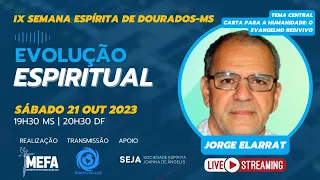 02) "Evolução Espiritual"  com Jorge Elarrat I 9ª Semana Espírita de Dourados MS