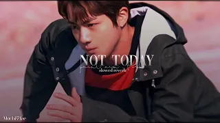 bts - not today (slowed+ reverb)༄