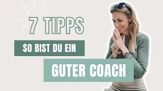 Gutes Coaching leicht gemacht - 7 Tipps für angehende Coaches