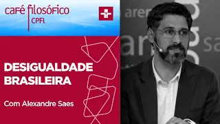 Café Filosófico |  Desigualdade brasileira em três tempos | 30/04/2023