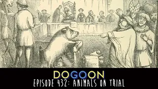 432 - Europe's Bizarre History of Putting Animals on Trial