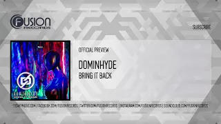 Dominhyde - Bring It Back [FUSION493]