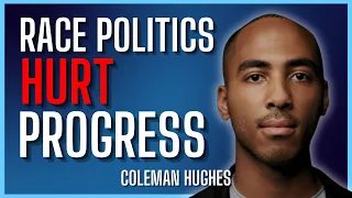 We’re Being Driven Towards A New Kind of Racism - Coleman Hughes