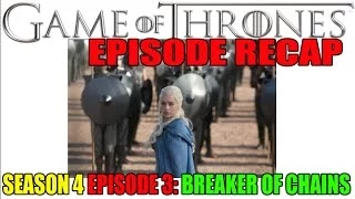 Game Of Thrones Recap: Season 4 Episode 3 Breaker Of Chains