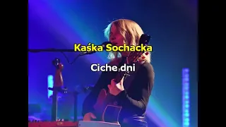 Kaśka Sochacka - Ciche dni   * karaoke *