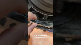 Dual clutch failed on Mercedes GLA