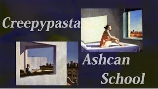 The Ashcan School and Creepypasta [ANALYSIS]