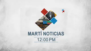 Noticiero Martí Noticias | Viernes, 19 de abril del 2024