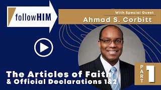 Follow Him Podcast: Episode 50, Part 1–Articles of Faith with Ahmad S. Corbitt | Our Turtle House