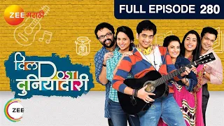 Dil Dosti Duniyadaari | Indian MarathiTV Show | EP 280 | Amey Wagh,Pushkaraj Chirputkar Zee Marathi