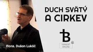 Duch Svätý a Cirkev │ Mons. Dušan Lukáč